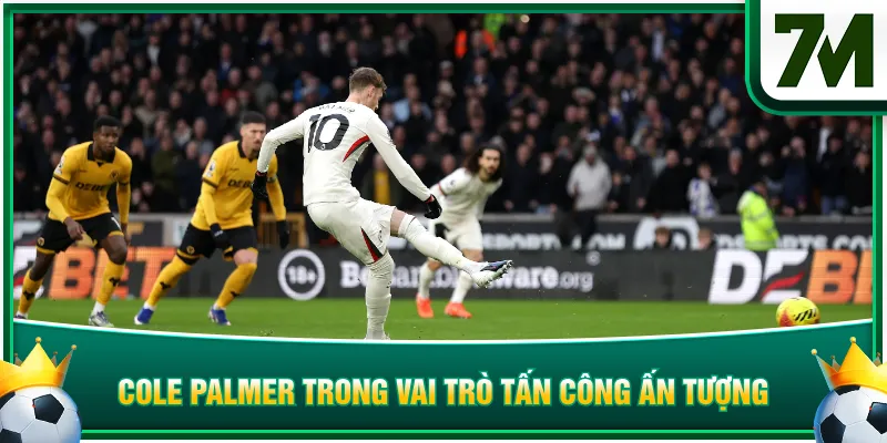 Cole Palmer trong vai trò tấn công ấn tượng
