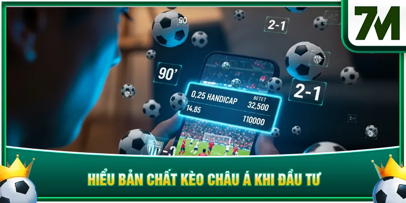 Hiểu bản chất kèo châu Á khi đầu tư
