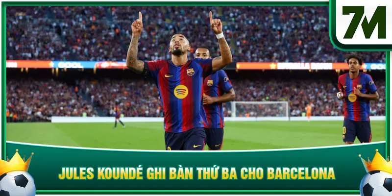 Jules Koundé ghi bàn thứ ba cho Barcelona