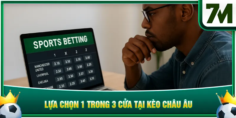 Lựa chọn 1 trong 3 cửa tại kèo châu Âu