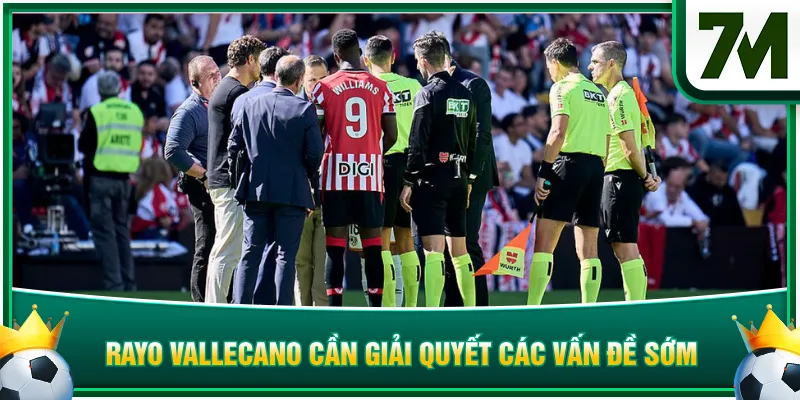 Rayo Vallecano cần giải quyết các vấn đề sớm