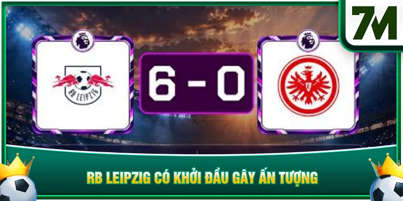 RB Leipzig có khởi đầu gây ấn tượng