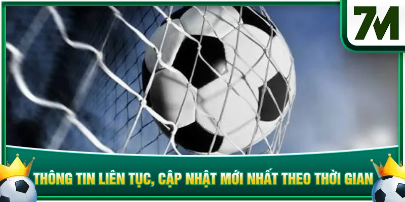 Thông tin liên tục, cập nhật mới nhất theo thời gian